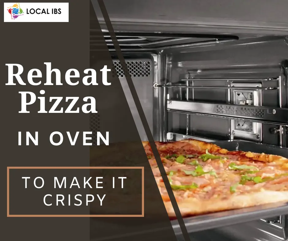 What is the Best Way to Reheat Pizza in The Oven to Make It Crispy?